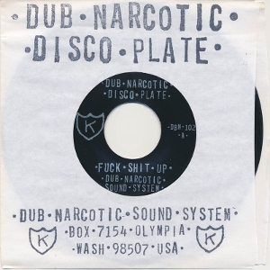 Dub Narcotic Sound System – 7-Fuck Shit Up