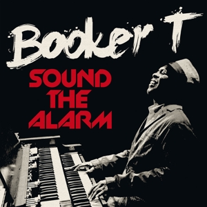 Booker T – Sound the Alarm