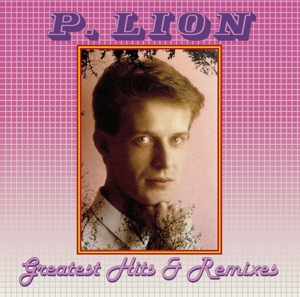 Lion, P. – Greatest Hits & Remixes