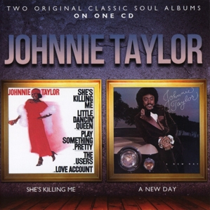 Taylor, Johnnie – She's Killing Me/A New Day