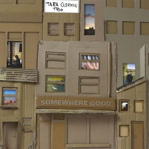 Tara Clerkin Trio – Somewhere