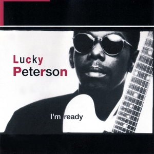 Peterson, Lucky – I'm Ready