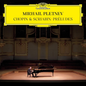 Pletnev, Mikhail – Chopin & Scriabin: 24 Preludes