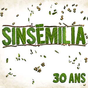 Sinsemilia – 30 Ans