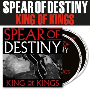 Spear of Destiny – King of Kings