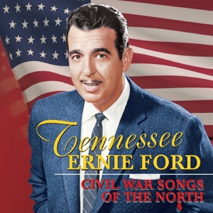Ford, Ernie -Tennessee- – Civil War Songs of the North