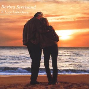 Streisand, Barbra – A Love Like Ours