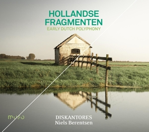 Diskantores – Hollandse Fragmenten: Early Dutch Polyphony