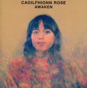 Caoilfhionn Rose – Awaken