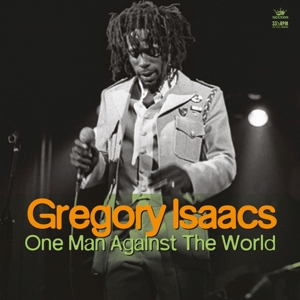 Isaacs, Gregory – One Man Against the World