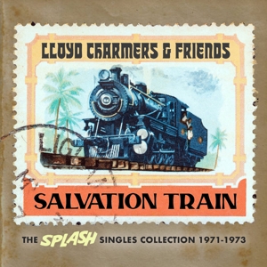 Lloyd Charmers & Friends – Salvation Train - the Splash Singles Collection 1971 1973