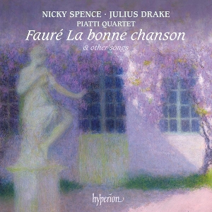 Spence, Nicky & Julius Drake – Faure: La Bonne Chanson & Other Songs