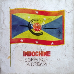 Indochine – Song For a Dream