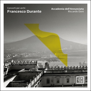 Accademia Dell'annunciata – Durante: Concerti Per Archi
