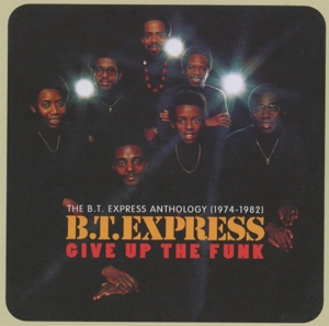 B.T. Express – Give Up the Funk