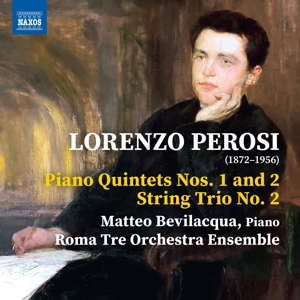 Bevilacqua, Matteo – Lorenzo Perosi: Piano Quintets Nos. 1 and 2 - String Trio No. 2