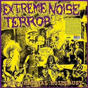 Extreme Noise Terror – The Original Holocaust