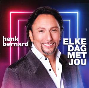 Bernard, Henk – Elke Dag Met Jou