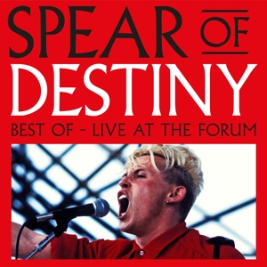 Spear of Destiny – Best of Live At the Forum