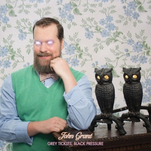 Grant, John – Grey Tickles Black Pressure
