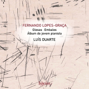 Duarte, Luis – Lopes-Graca: Glosas & Other Piano Works