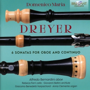 Bernardini, Alfredo – Domenico Maria Dreyer: 6 Sonatas For Oboe and Continuo