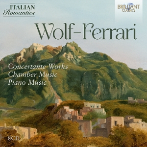 V/A – Wolf-Ferrari: Concertante Works, Chamber Music, Piano Music (Italian Romantics Series)