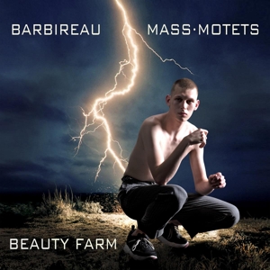 Beauty Farm – Jacobus Barbireau: Mass & Motets