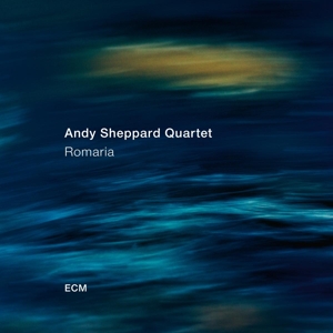 Andy Sheppard Quartet – Romaria