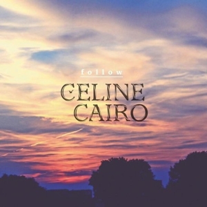 Cairo, Celine – Follow