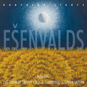 Choir of Trinity College Cambridge & Stephen Layton – Esenvalds: Northern Lights & Other Choral Works