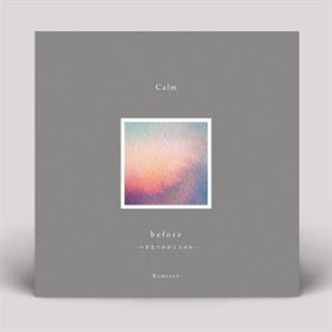 Calm – Before - Remixes