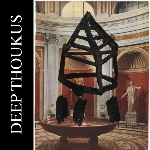Deep Thoukus – Deep Thoukus