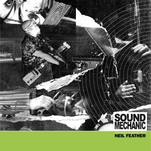 Feather, Neil – Sound Mechanic: Music From a Documentary Film About Ner