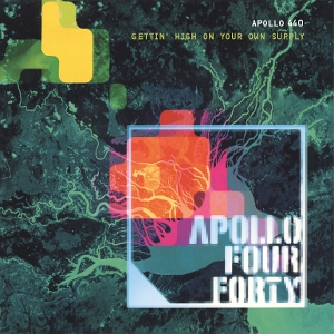 Apollo 440 – Gettin' High On Your Own Supply