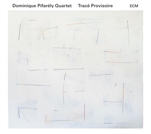 Dominique Pifarely Quartet – Trace Provisoire