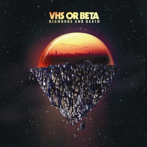 Vhs or Beta – Diamonds & Death
