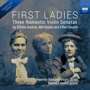 Vogel, Annette-Barbara – First Ladies: Three Romantic Violin Sonatas