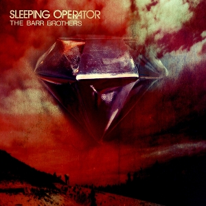 Barr Brothers – Sleeping Operator