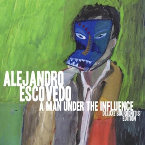 Escovedo, Alejandro – A Man Under Influence