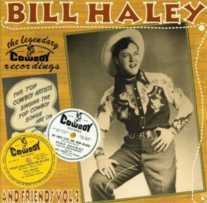 Bill Haley & Friends – Vol. 2: Legendary Cowboy Recordings