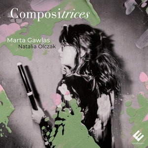 Gawlas, Marta & Natalia Olczak – Compositrices