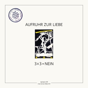 Aufruhr Zur Liebe – 3 X 3 = Nein