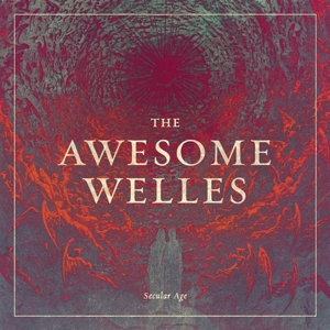 Awesome Welles, the – Secular Age