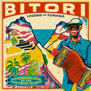 Bitori – Legend of Funana: the Forbidden Music of the Cape Verde Islands
