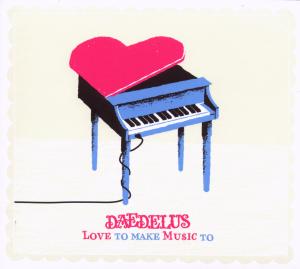 Daedelus – Love To Make Music To