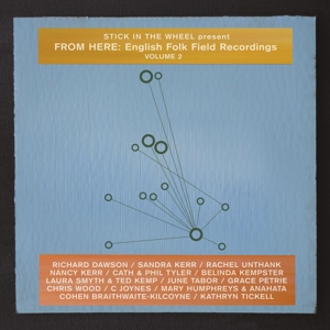 Stick In the Wheel – Present From Here: English Folk Field Recording 2