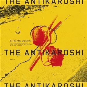 Antikaroshi – L'inertie Polaire
