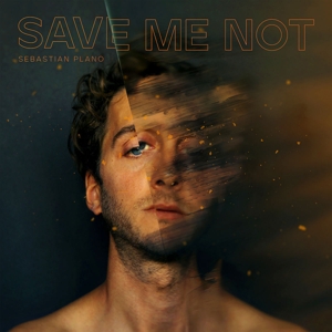 Plano, Sebastian – Save Me Not
