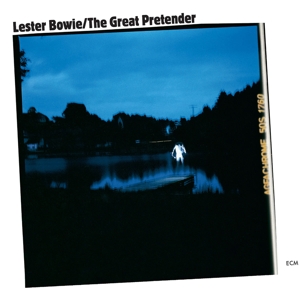 Bowie, Lester – Great Pretender